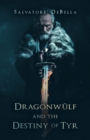Image for Dragonwulf and the Destiny of Tyr