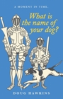 Image for What Is the Name of Your Dog?: A Moment in Time.