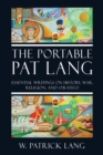 Image for Portable Pat Lang: Essential Writings on History, War, Religion, and Strategy