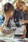 Image for Sad Demise of the American Middle Class: A Novel