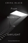 Image for From Midnight to Daylight: The Story Behind the Story