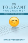 Image for The Tolerant Programmer : Twenty-Five Aphorisms