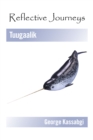 Image for Reflective Journeys: Tuugaalik