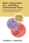 Image for Basics About Sales, Use, and Other Transactional Taxes: Overview of Transactional Taxes for Consideration When Striving Toward the Maximazation of Tax Compliance and Minimazation of Tax Costs.