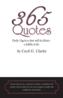 Image for 365 Quotes by Cecil G. Clarke : Daily Quotes to Facilitate a Fulfilled Life