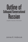 Image for Outline of Colloquial/Conversational Russian: Linguistic Overview of the System
