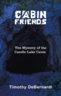 Image for Cabin Friends: The Mystery of the Candle Lake Caves