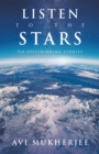 Image for Listen to the Stars: Six Spellbinding Stories