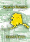 Image for Alaskan Odysseys : 11 &#39;Trips of a Lifetime&#39; into the Alaskan Wilderness