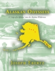 Image for Alaskan Odysseys: 11 &#39;Trips of a Lifetime&#39; into the Alaskan Wilderness