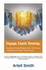 Image for Engage. Coach. Develop.: Building Strong Relationships That Drive Individual and Team Performance