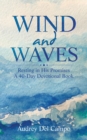 Image for Wind and Waves: Resting in His Promises A 40 Day Devotional Book