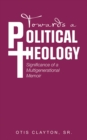 Image for Towards a Political Theology: Significance of a Multigenerational Memoir