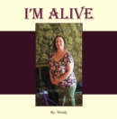 Image for I&#39;m Alive: My Recovery and Now
