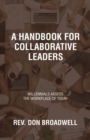 Image for Handbook for Collaborative Leaders: Millennials Assess the Workplace of today