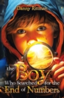 Image for Boy Who Searched for the End of Numbers