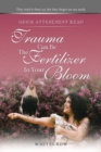 Image for Quick Attunement Read--Trauma Can Be The Fertilizer to Your Bloom