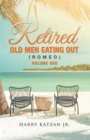 Image for Retired Old Men Eating out (Romeo) Volume One