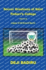 Image for Soccer Greatness at Saint Finbarr&#39;s College (Volume Ii)