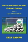 Image for Soccer Greatness at Saint Finbarr&#39;s College (Volume Ii):: Legacy of All-Around Sports