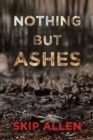 Image for Nothing but Ashes