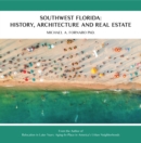 Image for Southwest Florida: History, Architecture and Real Estate