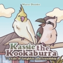 Image for Kassie the Kookaburra- a tale of laughter and friendship