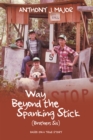 Image for Way Beyond the Spanking Stick: (Brothers Six)