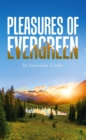 Image for PLEASURES OF EVERGREEN