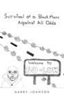Image for Survival of a Black Man: Against all Odds: Welcome to So-Low