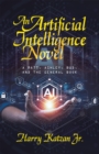 Image for Artificial Intelligence Novel: A Matt, Ashley, Bud, and the General Book