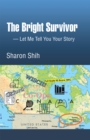 Image for Bright Survivor: Let Me Tell You Your Story