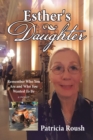 Image for Esther&#39;s Daughter: Remember Who You Are and Who You Wanted To Be