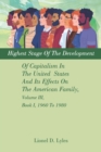 Image for Highest Stage Of The Development Of Capitalism In The United  States     And Its Effects On The American Family, Volume III, Book I, 1960 To 1980
