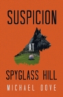 Image for Suspicion at Spyglass Hill