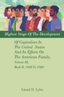 Image for Highest Stage Of The Development Of Capitalism In The United  States     And Its Effects On The American Family, Volume III, Book II, 1960 To 1980