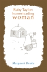 Image for Ruby Taylor: Homesteading Woman