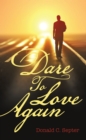 Image for Dare To Love Again