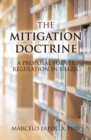 Image for The Mitigation Doctrine : A Proposal for its Regulation in Brazil: A Proposal for its Regulation in Brazil