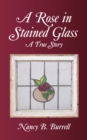 Image for Rose in Stained Glass: A true story