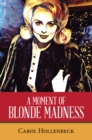 Image for A MOMENT OF BLONDE MADNESS