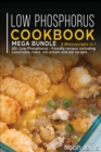 Image for LOW PHOSPHORUS COOKBOOK: MEGA BUNDLE - 2