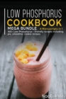 Image for LOW PHOSPHORUS COOKBOOK: MEGA BUNDLE - 4