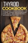 Image for Thyroid Cookbook : MEGA BUNDLE - 3 Manuscripts in 1 - 120+ Thyroid- friendly recipes including pizza, salad, and casseroles for a delicious and tasty diet