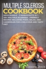 Image for Multiple Sclerosis Cookbook : MEGA BUNDLE - 3 Manuscripts in 1 - 120+ Multiple Sclerosis - friendly recipes including Pizza, Salad, and Casseroles for a delicious and tasty diet