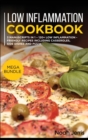 Image for Low Inflammation Cookbook : MEGA BUNDLE - 3 Manuscripts in 1 - 120+ Low Inflammation - friendly recipes including casseroles, side dishes and pizza