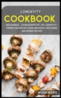 Image for Longevity Cookbook : MEGA BUNDLE - 2 Manuscripts in 1 - 80+ Longevity - friendly recipes including breakfast, side dishes and dessert recipes