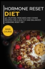 Image for Hormone Reset Diet : 40+ Muffins, Pancakes and Cookie recipes designed for a healthy and balanced Hormone Reset diet
