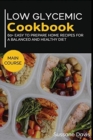 Image for Low Glycemic Cookbook : MAIN COURSE - 60+ Easy to prepare home recipes for a balanced and healthy diet