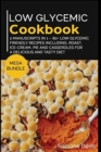 Image for Low Glycemic Cookbook : MEGA BUNDLE - 2 Manuscripts in 1 - 80+ Low Glycemic - friendly recipes including roast, ice-cream, pie and casseroles for a delicious and tasty diet